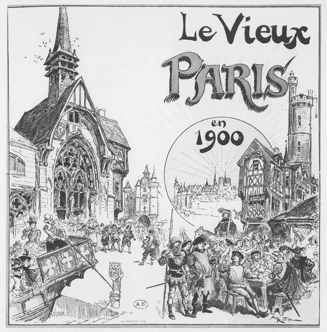 Het Oude Parijs, voor de Exposition Universelle van 1900 door Albert Robida