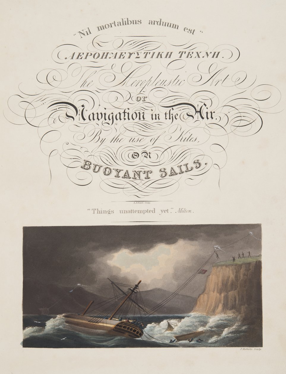 "Dingen geprobeerd nog", Milton, frontispice uit "De Aeropleustische Kunst, of Navigatie in de Lucht, door het Gebruik van Vliegers, of Drijvende Zeilen, pub. 1827 door English School