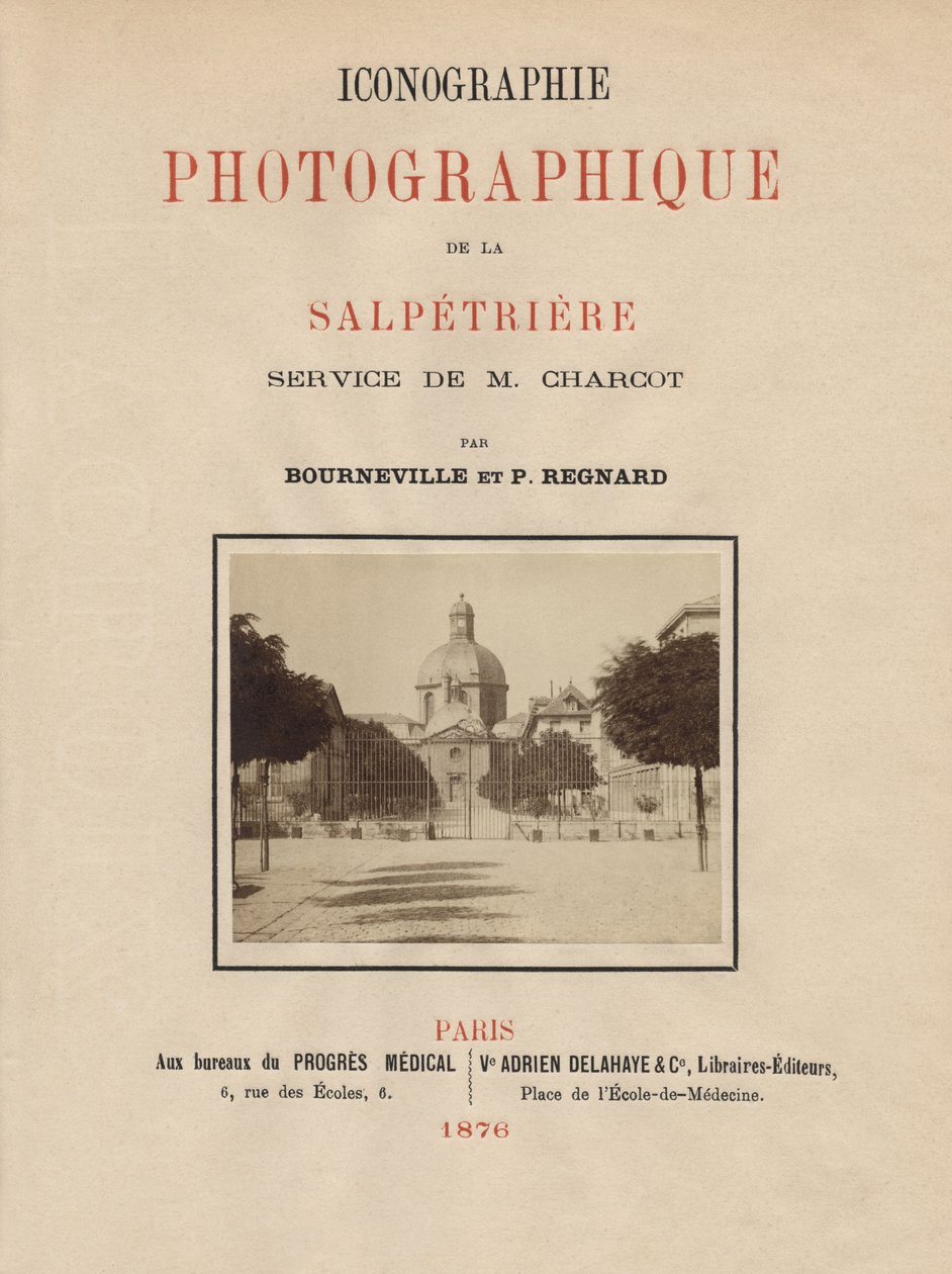 Titelpagina van Iconographie Photographique de La Salpetriere door Bourneville en P. Regnard, Parijs, 1876 door French School