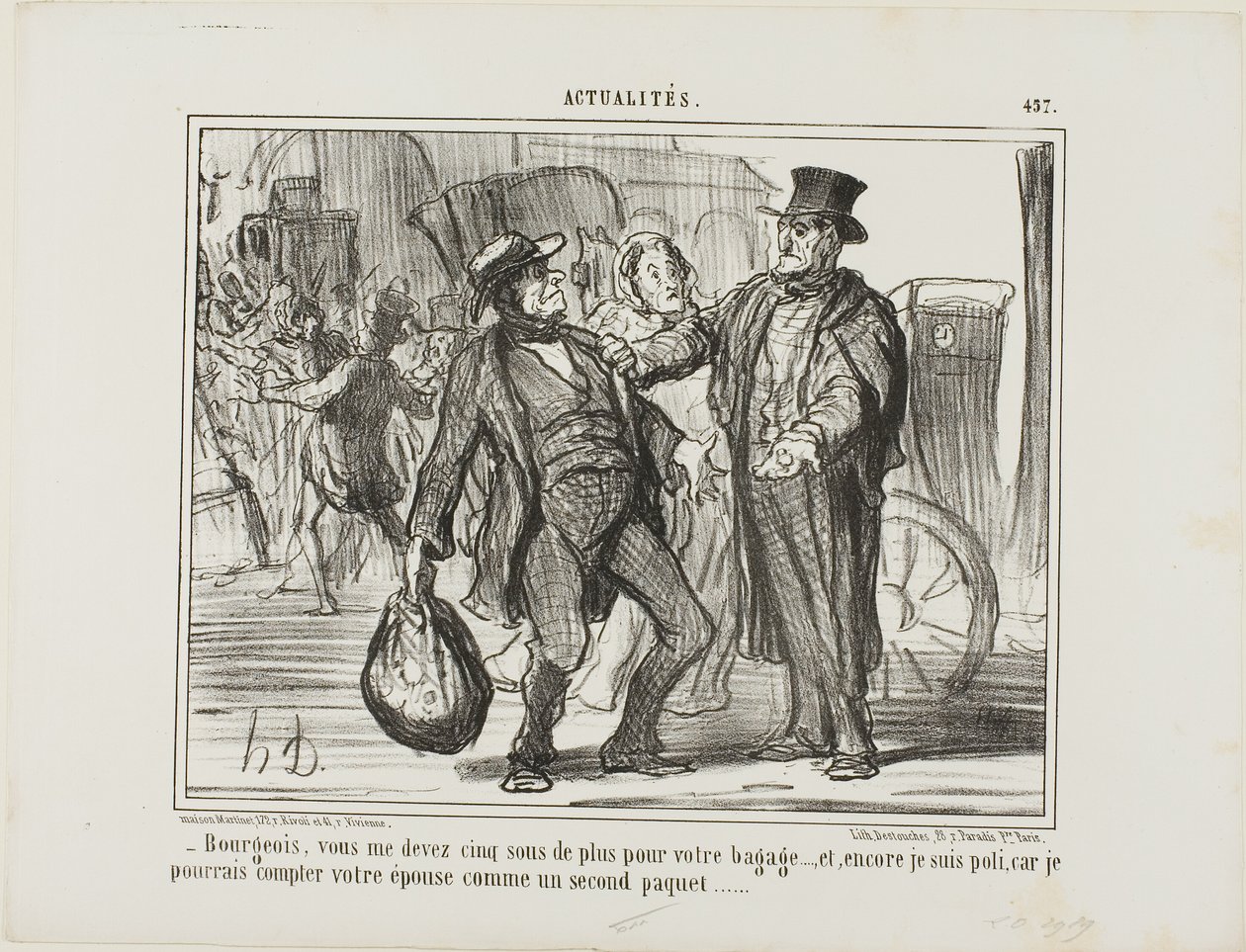 "- Burger, ik krijg nog vijf sous van u voor uw bagage, en ik ben nog guller, want als ik zou willen zou ik uw vrouw als tweede stuk bagage kunnen tellen," bord 457 van Actualités door Honoré Victorin Daumier