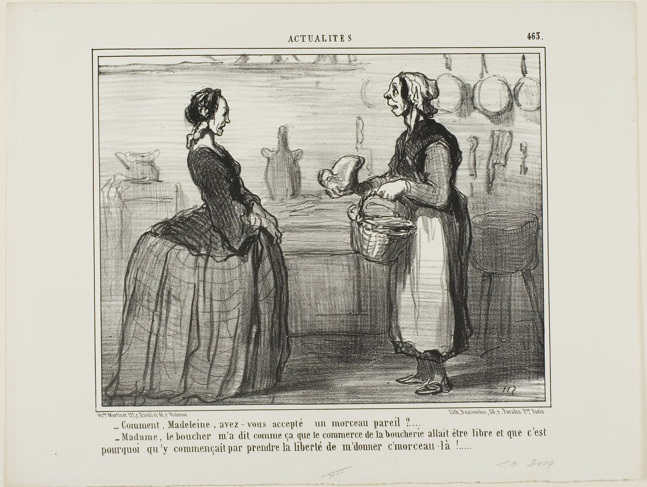 "Madeleine, hoe kon je ooit een stuk vlees als dit accepteren - Madame, de slager vertelde me dat de vleeshandel gratis zal zijn, daarom nam hij de vrijheid om me dit stuk te geven," bord 463 uit Actualités door Honoré Victorin Daumier