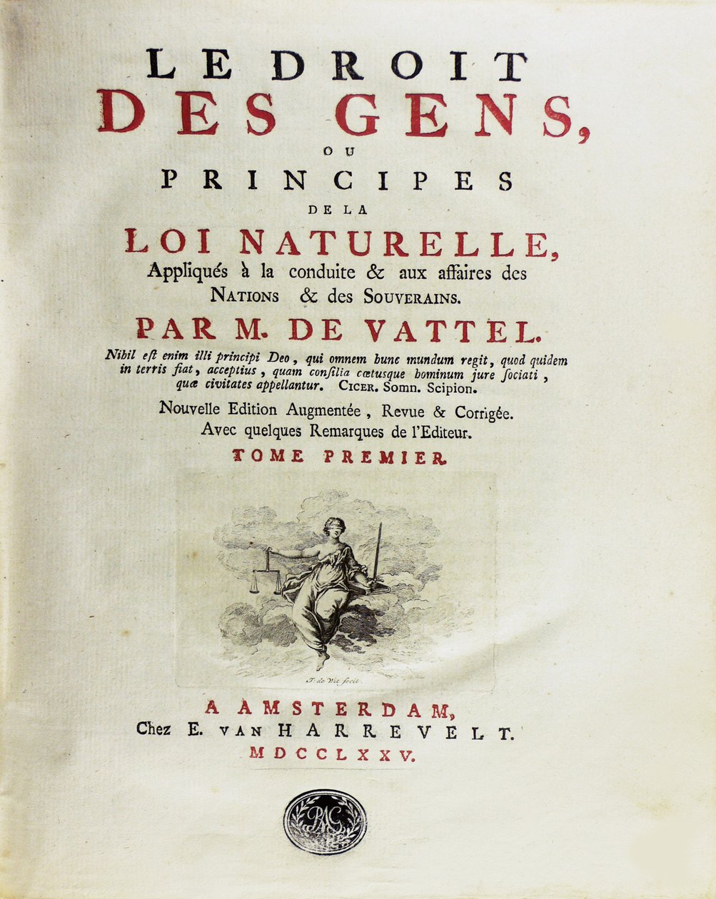 Le droit des gens, ou principes de la loi naturelle, appliqués à la conduite, 1775 door Unbekannt