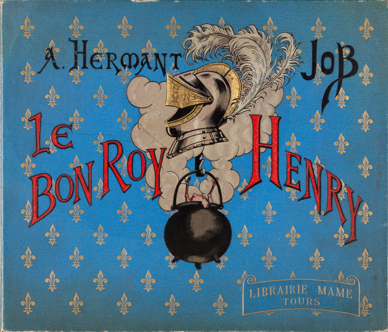 Omslag van het boek Le bon roy Henri, geïllustreerd door Jacques Marie Gaston Onfray de Breville door pseudonym for Onfray de Breville Jacques Job