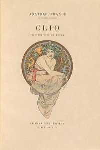 Clio door Alphonse Marie Mucha and Anatole France