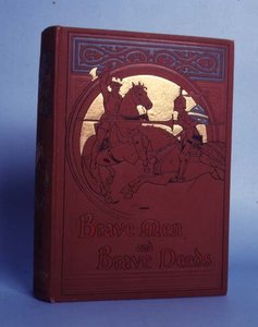 Brave Men and Brave Deeds, door M B Synge, uitgegeven door Thomas Nelson and Sons, Londen, 1898 door Anonymous