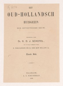 Titelpagina voor: Gillis Dyonisius Jacobus Schotel, Het Oud-Hollandsch huisgezin, Tweede Stuk, 1868 door Anonymous