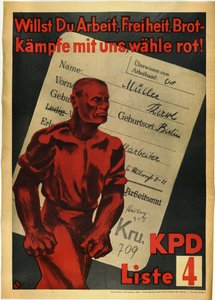 Communistische Partij van Duitsland "Wil je werk, vrijheid en brood? Vecht met ons, stem rood!" KPD, lijst 4 door Anonymous Anonymous