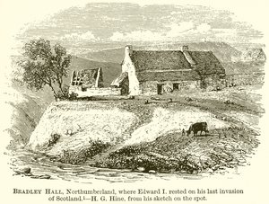 Bradley Hall, Northumberland, waar Eduard I rustte tijdens zijn laatste invasie van Schotland door English School