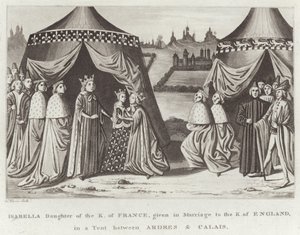 Isabella, Dochter van de Koning van Frankrijk, uitgehuwelijkt aan de Koning van Engeland, in een Tent tussen Ardres en Calais