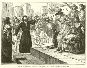 Micha voor Achab en Josafat, II, Kronieken, xviii