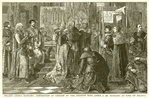 Polen onder Hongarije: Kroning in Krakau van de Anjou-koning Lodewijk I van Hongarije als koning van Polen door English School