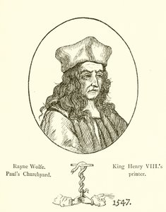 Rayne Wolfe, Pauls Churchyard, drukker van koning Hendrik VIII