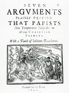 Zeven argumenten die duidelijk bewijzen dat papisten verraderlijke onderdanen zijn van alle ware christelijke vorsten. Met een hint naar de verraderijen van jezuïeten, 1641