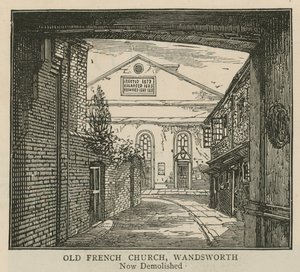 De Hugenoten in Engeland: Oude Franse kerk, Wandsworth door English School