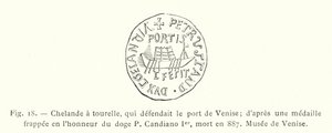 Chelande met toren, die de haven van Venetië verdedigde; naar een medaille geslagen ter ere van de doge P Candiano I, overleden in 887, museum van Venetië