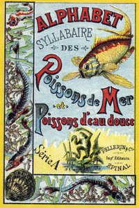 Omslag van "Syllabisch alfabet van zee- en zoetwatervissen". Serie A. Pellerin et Cie, drukkers-uitgevers, Epinal, eind 19e eeuw. Chromolithografieën. Klein 8-pagina reclamealbum met een syllabisch alfabet en een afbeelding vergezeld van beschrijvende teks