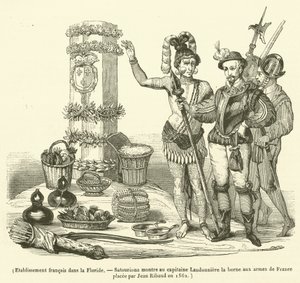 Franse vestiging in Florida, Satouriona toont kapitein Laudonniere de grenspaal met de wapens van Frankrijk geplaatst door Jean Ribaud in 1562 (gravure) door French School