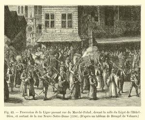 Processie van de Liga die door de rue du Marche-Palud gaat, voor de zaal van de Legaat van het Hotel-Dieu, en de rue Neuve-Notre-Dame verlaat, 1590, Naar een schilderij van Bruegel de Fluwelen door French School