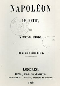 Titelpagina van Napoleon le Petit (1852), door Victor Hugo (1802-85), 6e editie, gepubliceerd door Jeffs, 1852 door French School