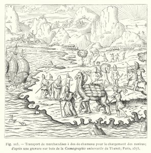 Vervoer van goederen op kamelenrug voor het laden van schepen; naar een houtsnede uit de Cosmographie universelle van Thevet; Parijs door French School