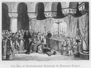 De Hertog van Northumberland doet afstand van de Protestantse Religie