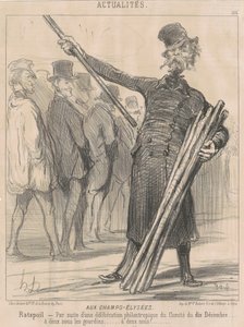 Op de Champs-Elysées, Ratapoil. Als gevolg van een filantropische [sic] beslissing van het Comité van de tiende December...voor twee sous naar de club...twee sous...