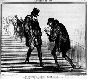 Ik ben ontvangen!!... Kom op, ze proeven!... - Weigeren... idioten! , uit "Schilderijen en Salons", cartoonserie door Honore Daumier (1808-1879). "Charivari"