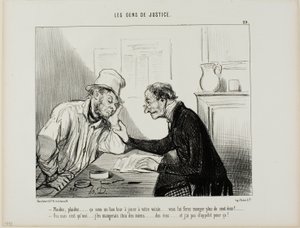 "- Klaag hem aan.....sue him..... Dat zou een goede truc zijn om met je buurman uit te halen... het zou al zijn spaargeld opeten, minstens 100 écus.... - Ja, maar ik zou ook van mijn spaargeld moeten eten en daar heb ik echt geen zin in....," plaat 29 van  door Honoré Victorin Daumier