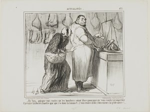 "- Nou, als je de slagershandel wilt bevrijden, waarom ben je er dan tegen dat ik een paar botten bij het vlees weeg... je bent echt vreemd, net als altijd!," bord 472 van Actualités door Honoré Victorin Daumier