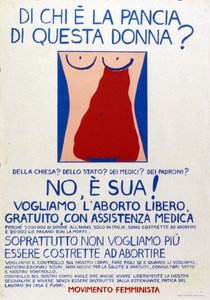 Feministische beweging: "Van wie is de baarmoeder van deze vrouw Aan de kerk De staat De dokters Aan de bazen Nee, die is van haar! Poster voor het recht op gratis abortus met medische hulp. door Italian School