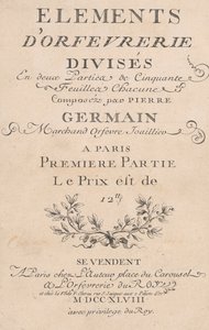 Elementen van edelsmeedkunst verdeeld in twee delen van vijftig bladen, 1748 door Jacques Jean Pasquier