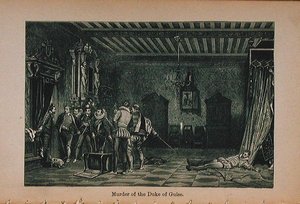 Moord op de hertog van Guise (1549-88) illustratie uit Little Arthurs Geschiedenis van Frankrijk: Van de vroegste tijden tot de val van het Tweede Rijk, gepubliceerd 1899