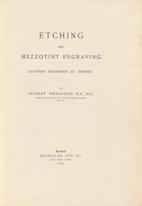 Ets- en Mezzotint Gravure Lezingen Gegeven in Oxford door Sir Hubert von Herkomer