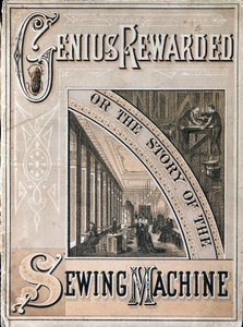 Omslag van Genius Rewarded, of de Geschiedenis van de Singer Naaimachine, 1880