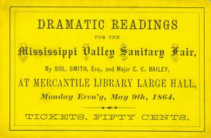 Ticket voor Dramatische Lezingen door Sol. Smith, Esq., en Majoor C. C. Bailey op de Mississippi Valley Sanitary Fair, 9 mei 1864 door Unbekannt