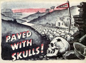 Propaganda. Naar Rome. Geplaveid met schedels. 1940