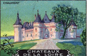 Kastelen van de Loire: Chaumont-sur-Loire, Loir-et-Cher, Centre, Frankrijk, begin 20e eeuw (chromo) door Unknown Artist