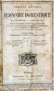 Handwerken en huishoudkunde voor meisjes - zeer eenvoudige noties over hygiëne, huisvesting, huishoudelijke zorg, was, reparatie en kleding, tuinbouw en lagere hof door G. Schefer en Sophie Amis, Librairie Ch. Delagrave door Unknown artist
