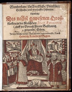 Ivan IV Vassilievitch, bijgenaamd Ivan de Verschrikkelijke (1530-1584), titelpagina van Wonderbaarlijke, angstaanjagende en ongehoorde geschiedenis door Unknown artist