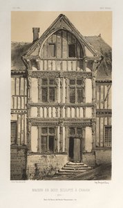 Pittoreske Architectuur of Monumenten van de 15e en 16e Eeuw: Kastelen van Frankrijk uit de 15e en 16e Eeuw: Pl. 25, Houten Huis met Beeldhouwwerk in Cravan (Yonne) door Victor Petit