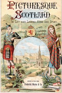 Frontispice van het boek Picturesque Scotland Its Romantic Scenes and Historical Associations door . .