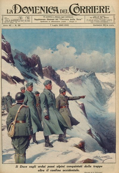 MUSSOLINI IN DE ALPEN - Benito MUSSOLINI bekijkt de ruige Alpenpassen die zijn troepen dapper hebben veroverd juli 1940 - Domenica del Corriere 1940 - Achille Beltrame door Achille Beltrame