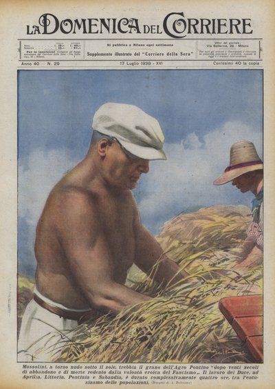 Mussolini, met ontbloot bovenlijf onder de zon, dorst het graan van de Agro Pontino na twintig eeuwen door Achille Beltrame