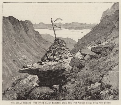 De moord op Arran, de stenen cairn opgericht op de plek waar Rose