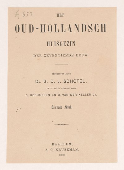 Titelpagina voor: Gillis Dyonisius Jacobus Schotel, Het Oud-Hollandsch huisgezin, Tweede Stuk, 1868 door Anonymous