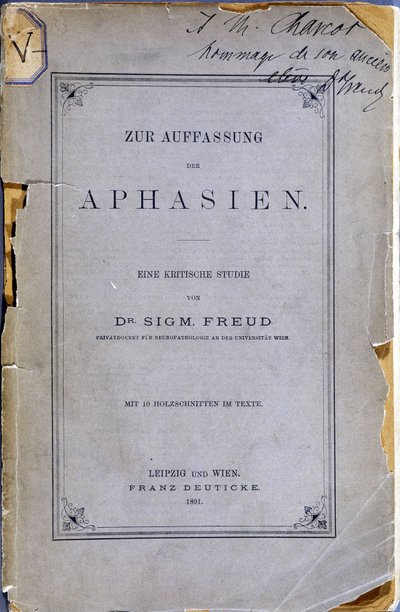 Frontispice van het boek Zur Auffassung der Aphasien (Over afasie: een kritische studie. Met 10 gravures in de tekst) door Sigmund Freud, geschonken aan Jean Martin Charcot (1825-1893) door de auteur (voormalig Charcot-leerling). Leipzig und Wien door Anonymous Anonymous