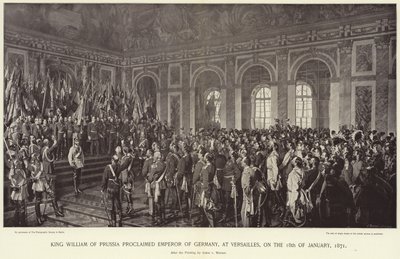 Koning Willem van Pruisen uitgeroepen tot Keizer van Duitsland door Anton Alexander von Werner