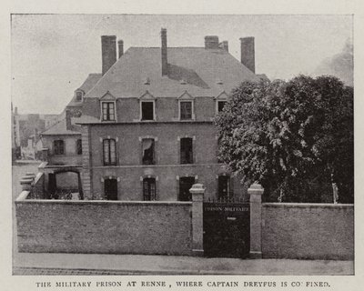 De militaire gevangenis in Renne, waar kapitein Dreyfus is opgesloten door English Photographer