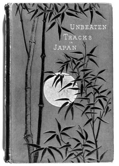 Voorkant van Onbetreden Paden in Japan door Isabella Bird, eerste editie door English School