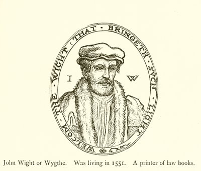 John Wight of Wygthe, leefde in 1551, een drukker van wetboeken door English School